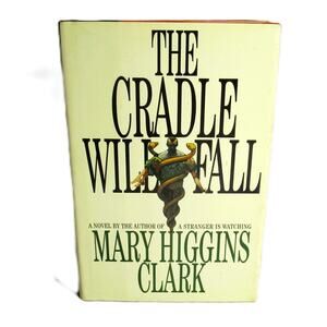 The Cradle Will Fall by Mary Higgins Clark 1980 Hardcover Mystery Suspense